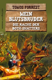 Mein Blutsbruder: Die Rache der Both Shatters - Tomos Forrest