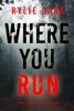 Book Where You Run (A Kelly Cruz Mystery—Book Four)