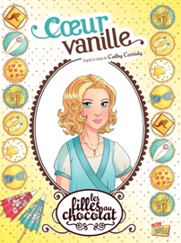 Les filles au chocolat - Tome 5 - Cœur Vanille - Anna Merli & Véronique Grisseaux