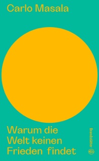Warum die Welt keinen Frieden findet by Carlo Masala & Hannes Androsch