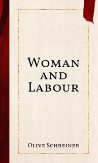 Woman and Labour by Olive Schreiner
