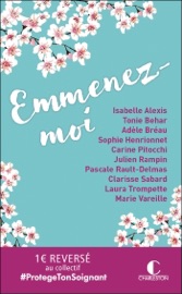 Emmenez-moi - Marie Vareille, Laura Trompette, Clarisse Sabard, Julien Rampin, Carine Pitocchi, Tonie Behar, Isabelle Alexis, Adèle Bréau, Sophie Henrionnet & Pascale Rault-Demas