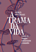 Trama da vida - Merlin Sheldrake