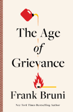 The Age of Grievance - Frank Bruni Cover Art