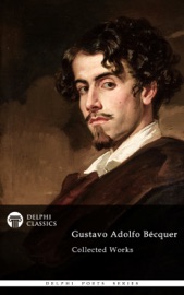 Delphi Collected Works of Gustavo Adolfo Bécquer (Illustrated) - Gustavo Adolfo Bécquer
