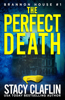 The Perfect Death - Stacy Claflin