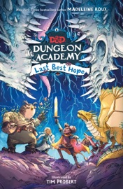 Dungeons & Dragons: Dungeon Academy: Last Best Hope - Madeleine Roux
