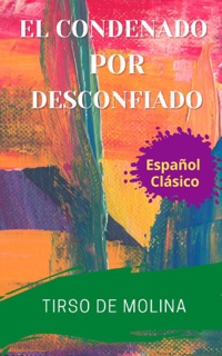 EL CONDENADO POR DESCONFIADO by Tirso de Molina