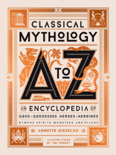 Classical Mythology A to Z - Annette Giesecke &amp; Jim Tierney Cover Art