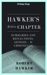 Hawker’s Bible Chapter summaries and Reflections: Genesis - II Chronicles