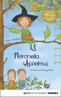 Petronella Apfelmus - Verhext und festgeklebt (Band 1) by Sabine Städing