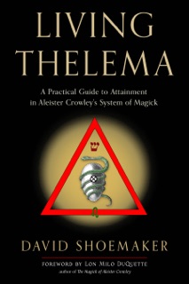 Living Thelema by David Shoemaker