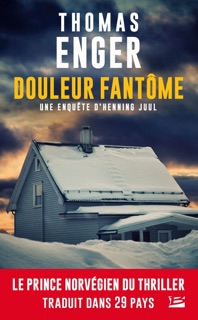 Une enquête d'Henning Juul, T2 : Douleur fantôme by Thomas Enger & Stephane Morvan