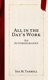 All in the Day’s Work by Ida M. Tarbell
