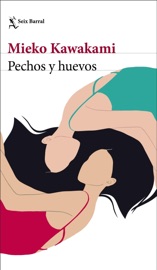 Pechos y huevos (Edición mexicana) - Mieko Kawakami