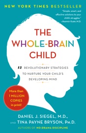 Book The Whole-Brain Child - Daniel J. Siegel, MD & Tina Payne Bryson