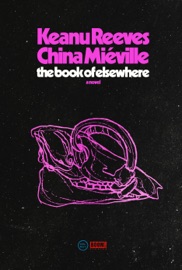 The Book of Elsewhere - Keanu Reeves & China Miéville
