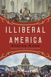 Book Illiberal America: A History - Steven Hahn