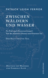 Zwischen Wäldern und Wasser - Patrick Leigh Fermor