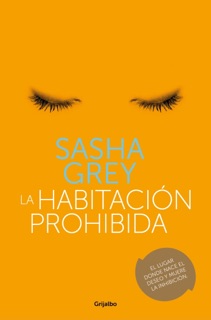 La habitación prohibida by Sasha Grey