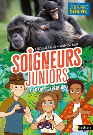 Soigneurs juniors - La grande expédition - Tome 11 - ZooParc de Beauval - dès 8 ans - Christelle Chatel