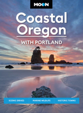Moon Coastal Oregon: With Portland - Matt Wastradowski &amp; Moon Travel Guides Cover Art