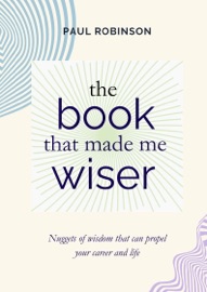 The book that made me wiser - Paul Robinson