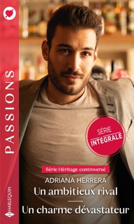 Un ambitieux rival - Un charme dévastateur by Adriana Herrera
