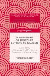 Margherita Sarrocchi's Letters to Galileo by Meredith K. Ray