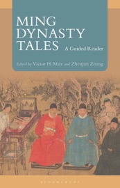 Ming Dynasty Tales - Victor H. Mair & Zhenjun Zhang