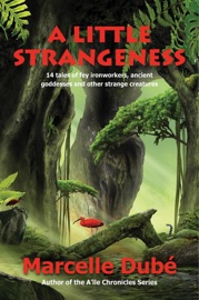 A Little Strangeness - Marcelle Dubé