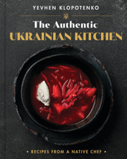 The Authentic Ukrainian Kitchen - Yevhen Klopotenko Cover Art