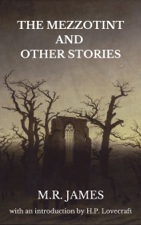 THE MEZZOTINT AND OTHER STORIES - M.R. James &amp; H.P. Lovecraft Cover Art
