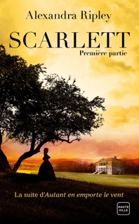 Scarlett - Première partie by Alexandra Ripley, Caroline Auchard & Anne-Claire Payet