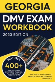 Georgia DMV Exam Workbook: 400+ Practice Questions to Navigate Your DMV Exam With Confidence - Eric Miles