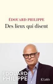 Des lieux qui disent - Édouard Philippe