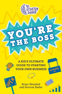 The Startup Squad: You're the Boss by Brian Weisfeld & Bonnie Bader