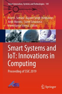 Smart Systems and IoT: Innovations in Computing by Arun K. Somani, Rajveer Singh Shekhawat, Ankit Mundra, Sumit Srivastava & Vivek Kumar Verma