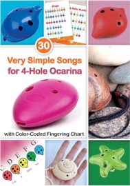 30 Very Simple Songs for 4-Hole Ocarina with Color-Coded Fingering Chart