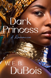 Dark Princess - W. E. B. Du Bois