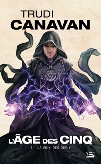 L'Âge des Cinq, T3 : La Voix des Dieux by Trudi Canavan, Isabelle Troin & Carine Grasset