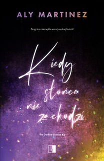 Kiedy słońce nie zachodzi by Aly Martinez & Anna Gurgul