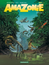 Amazonie - Épisode 1 - Bertrand Marchal, Leo & Rodolphe