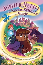 Jupiter Nettle and the Seven Schools of Magic: A Graphic Novel - Sangu Mandanna & Pablo Ballesteros