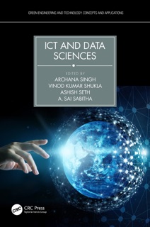 ICT and Data Sciences by Archana Singh, Vinod Kumar Shukla, Ashish Seth & Sai Sabitha
