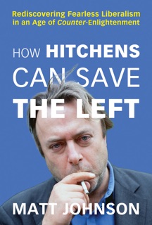 How Hitchens Can Save the Left by Matt Johnson