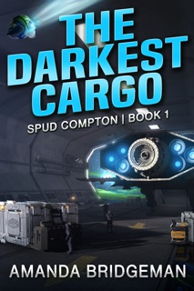 The Darkest Cargo (Spud Compton 1) by Amanda Bridgeman