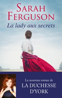 La lady aux secrets by Sarah Ferguson