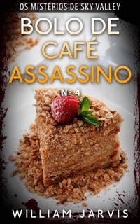Bolo de Café Assassino Nº 4 (Os Mistérios de Sky Valley) by William Jarvis
