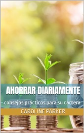 Ahorrar diariamente - Caroline Parker